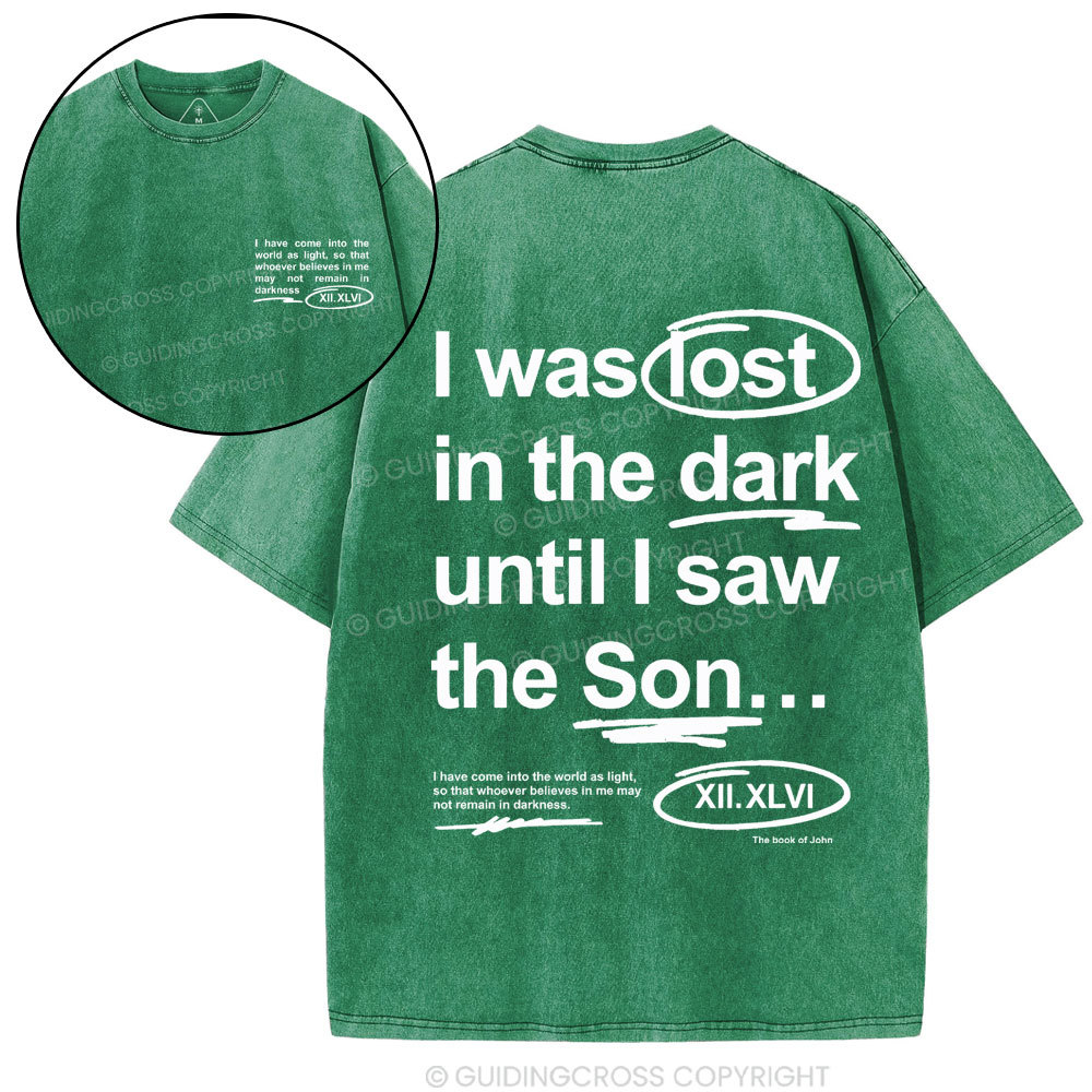 I Was Lose In The Dark Christian Washed T-Shirt