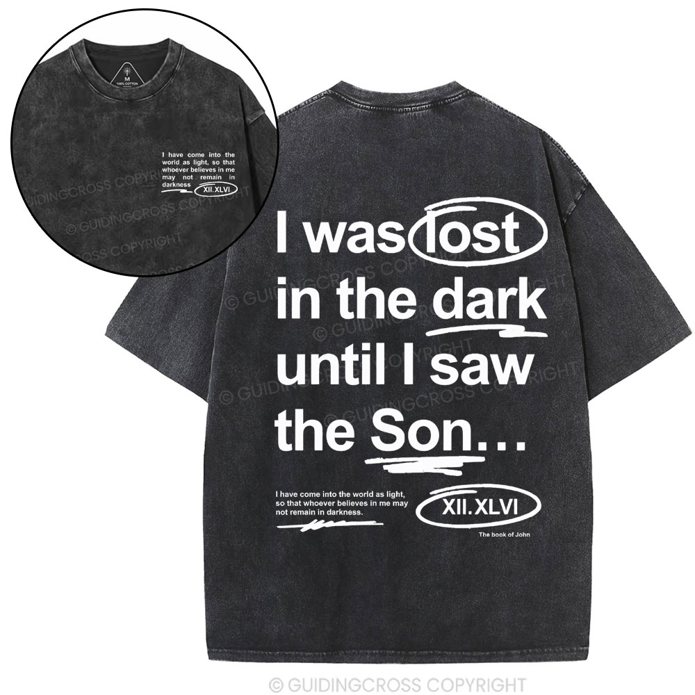 I Was Lose In The Dark Christian Washed T-Shirt