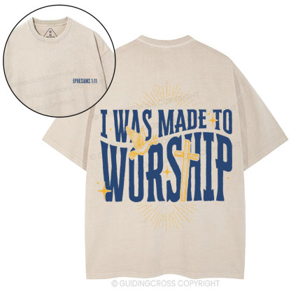 I Was Made To Worship Christian Washed T-Shirt