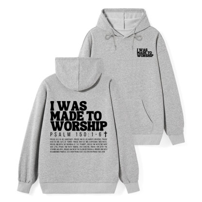 I Was Made To Worship Classic Christian Hoodie