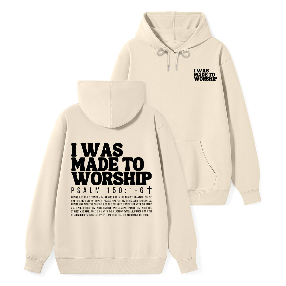 I Was Made To Worship Classic Christian Hoodie