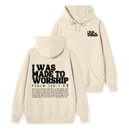 I Was Made To Worship Classic Christian Hoodie