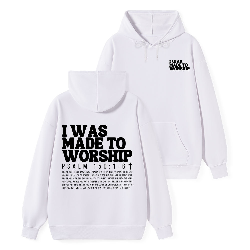 I Was Made To Worship Classic Christian Hoodie