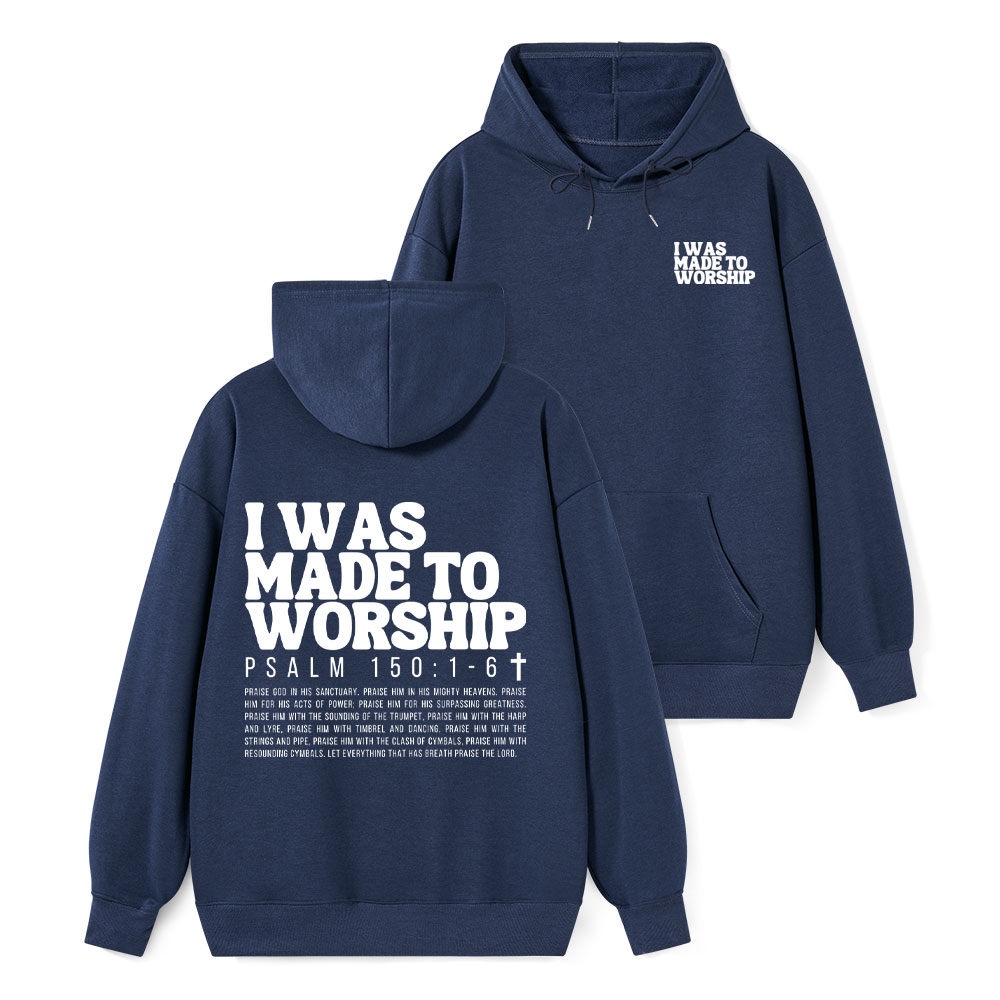 I Was Made To Worship Classic Christian Hoodie