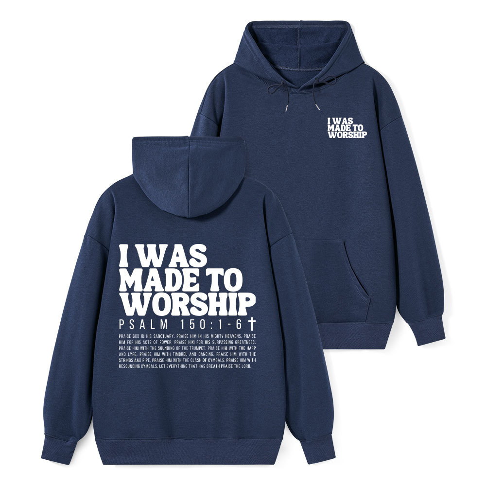 I Was Made To Worship Classic Christian Hoodie