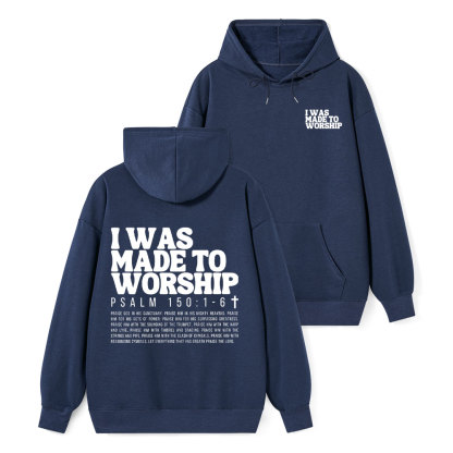 I Was Made To Worship Classic Christian Hoodie