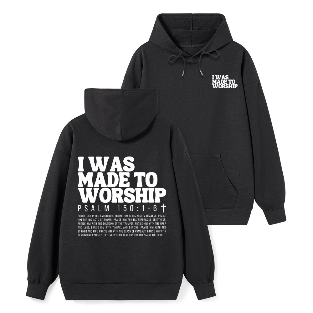 I Was Made To Worship Classic Christian Hoodie