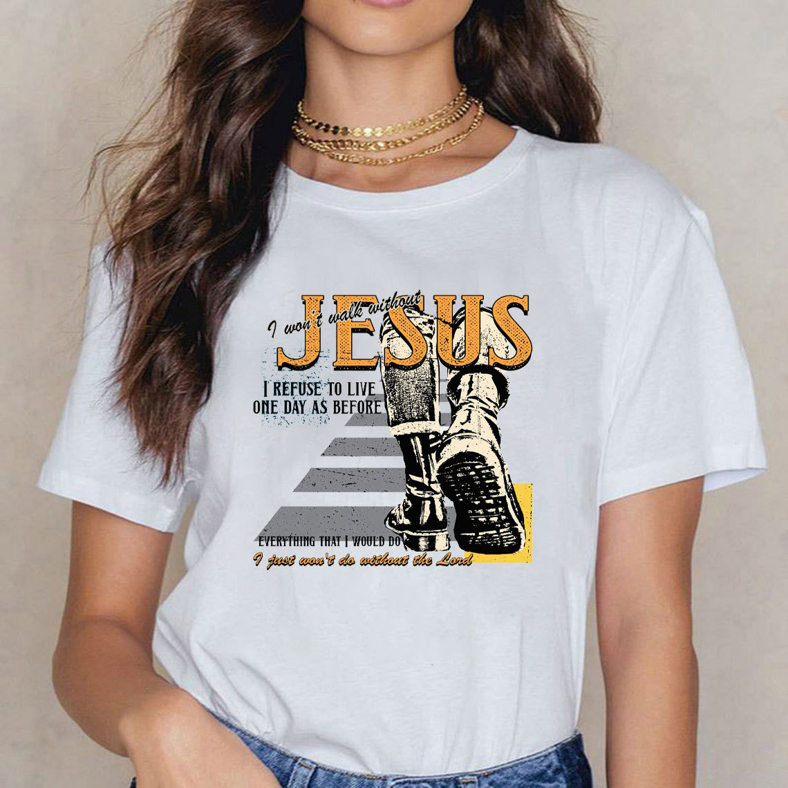 I Was Not Walk Without Jesus Christian T-Shirt
