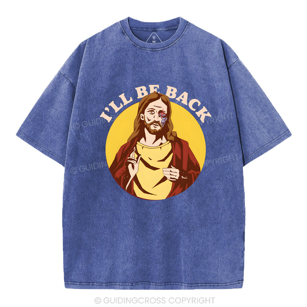 I Will Be Back Christian Washed T-Shirt
