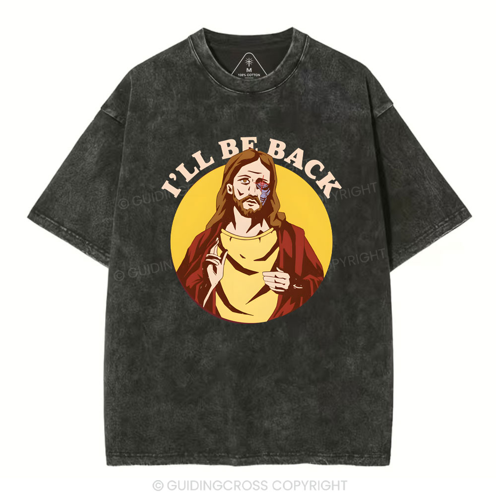 I Will Be Back Christian Washed T-Shirt