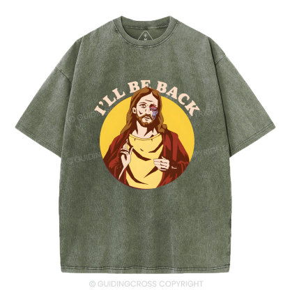 I Will Be Back Christian Washed T-Shirt