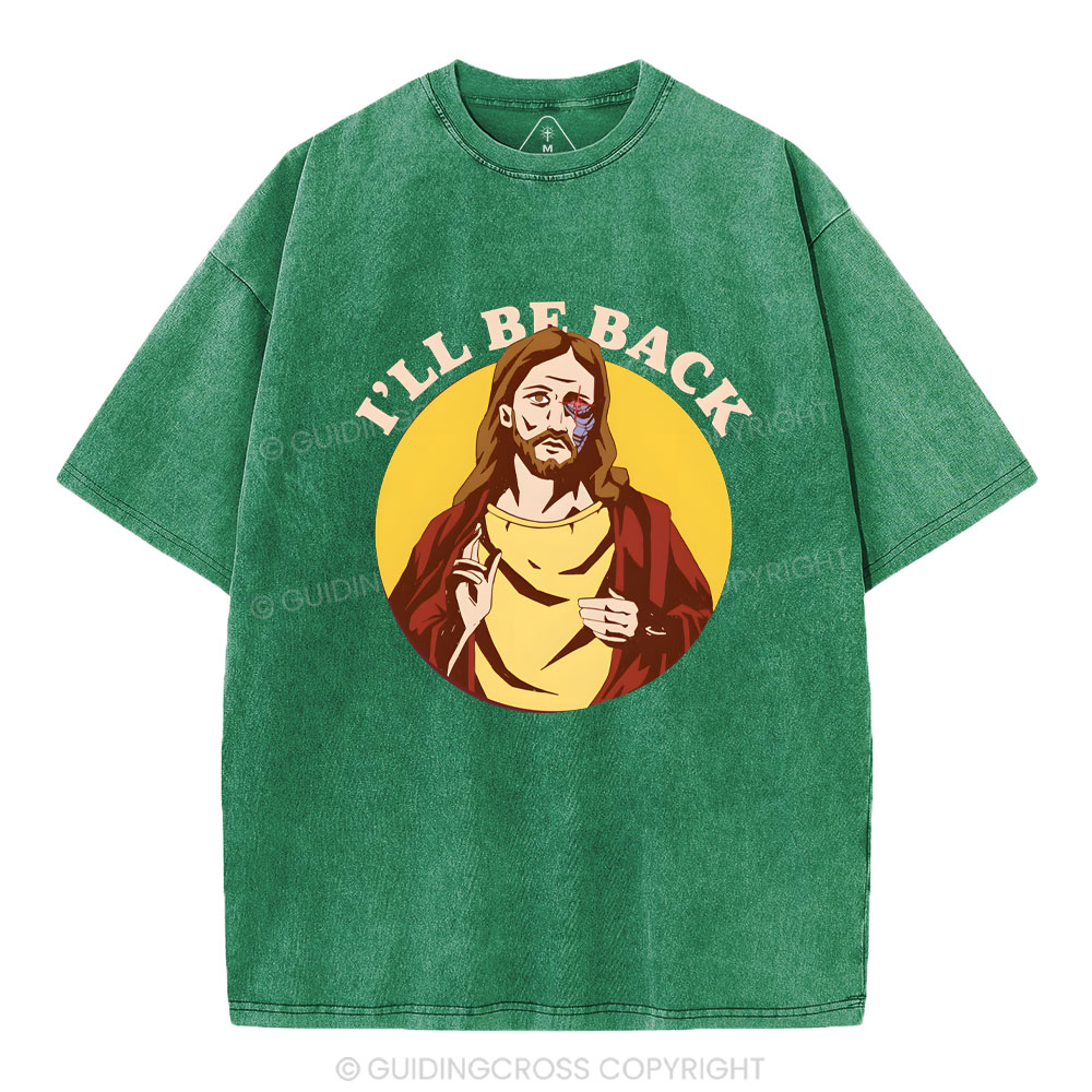 I Will Be Back Christian Washed T-Shirt