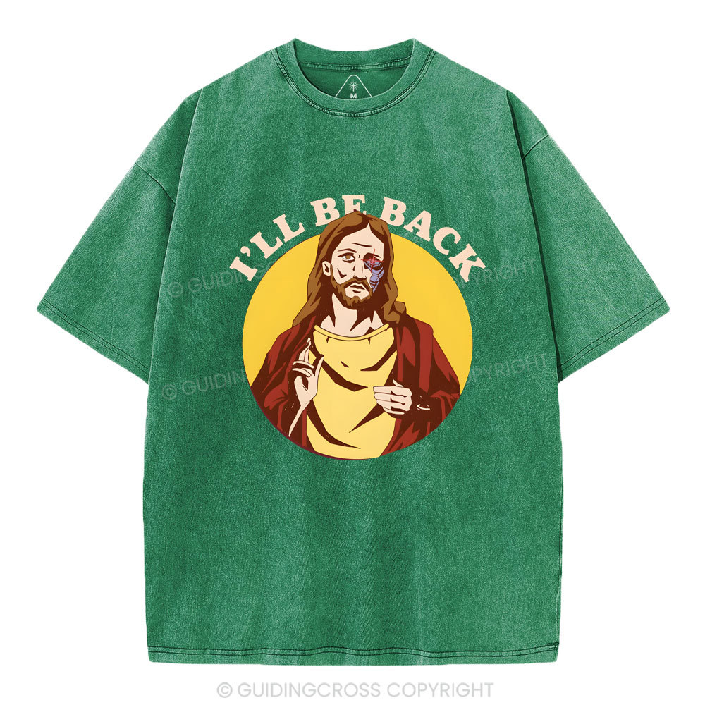I Will Be Back Christian Washed T-Shirt