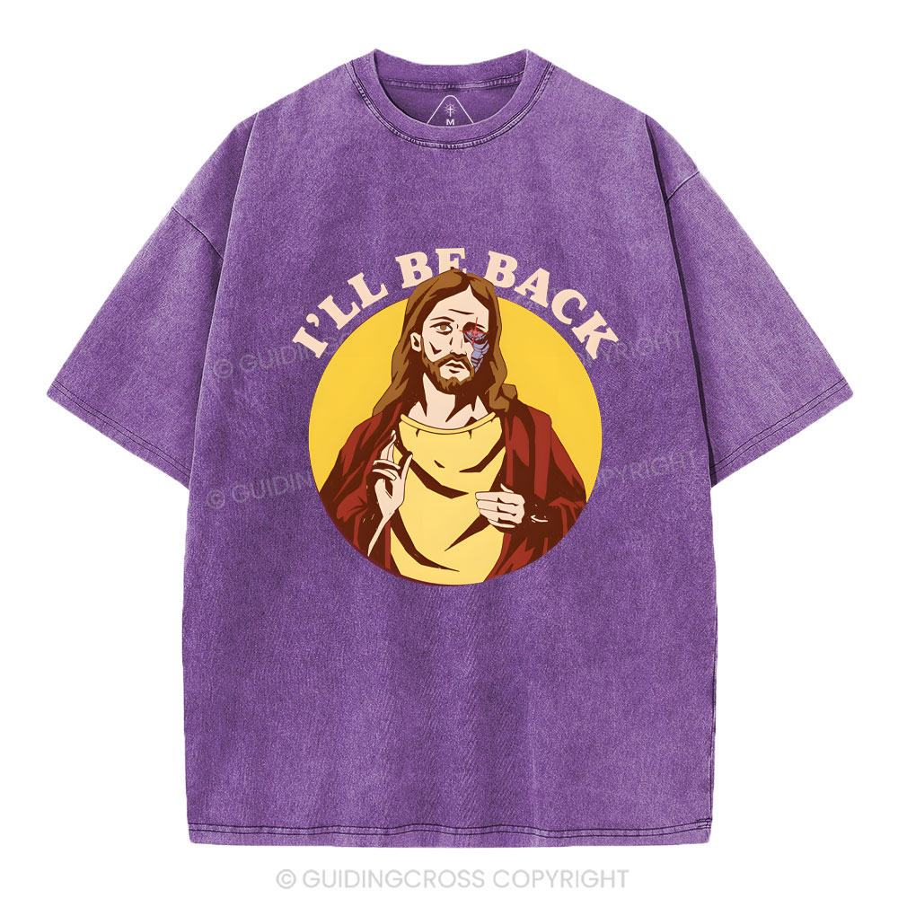 I Will Be Back Christian Washed T-Shirt