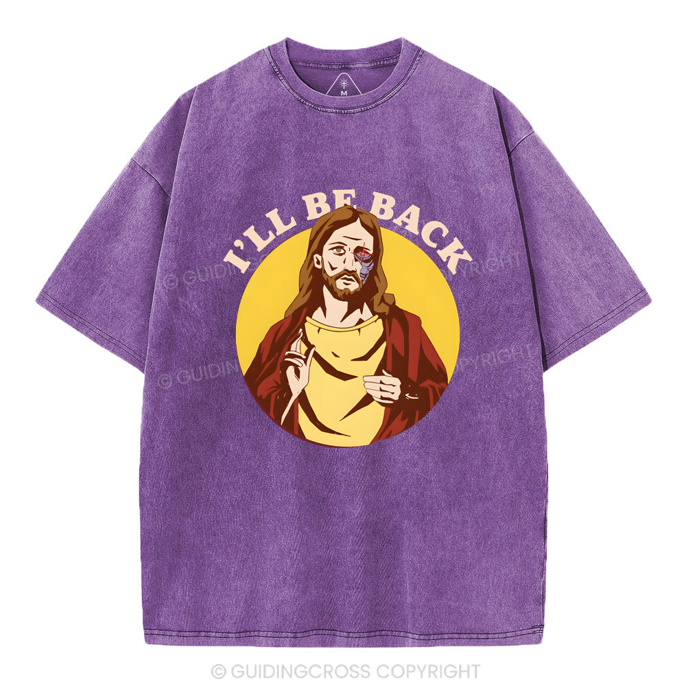 I Will Be Back Christian Washed T-Shirt