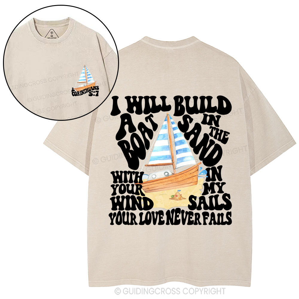 I Will Build A Boat In The Sand Christian Washed T-Shirt