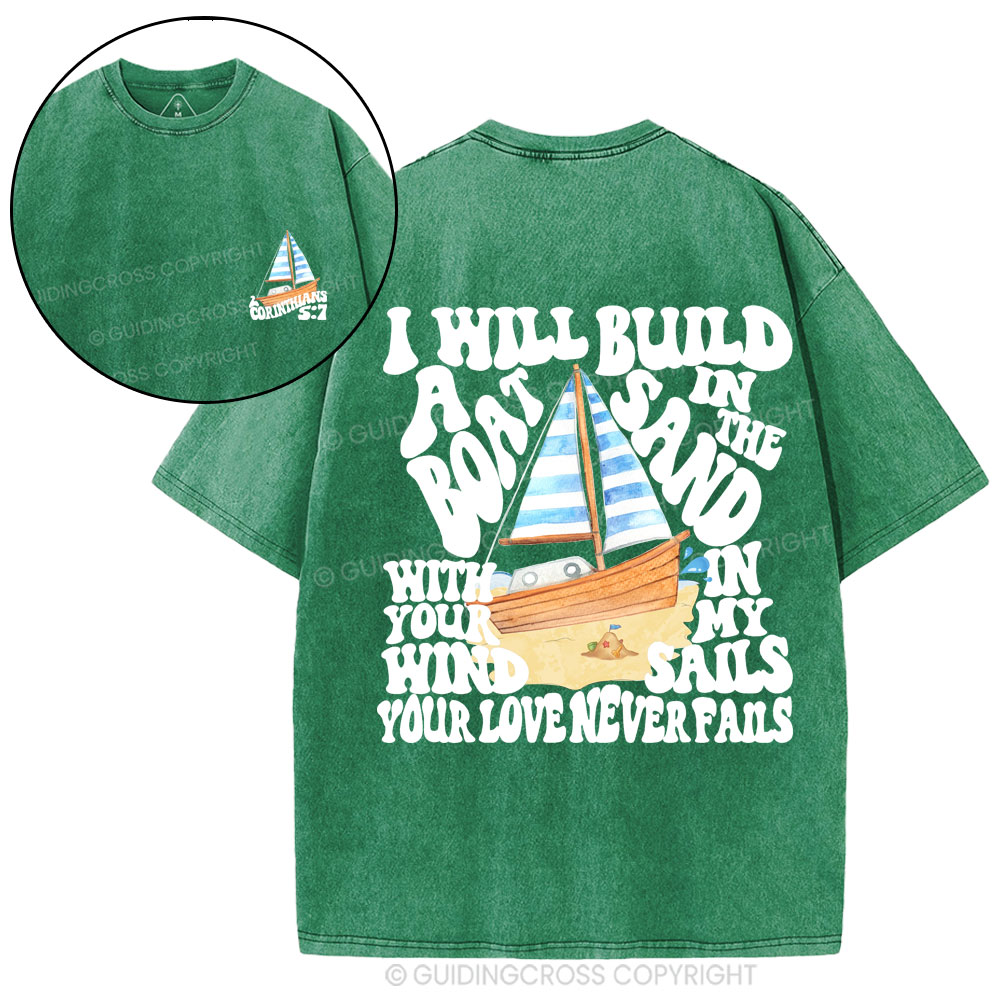 I Will Build A Boat In The Sand Christian Washed T-Shirt