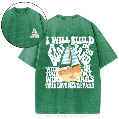 I Will Build A Boat In The Sand Christian Washed T-Shirt
