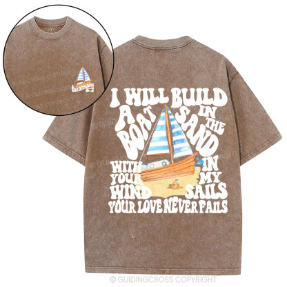 I Will Build A Boat In The Sand Christian Washed T-Shirt