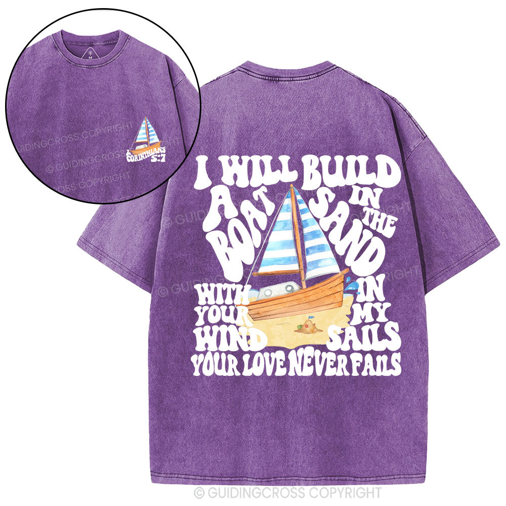 I Will Build A Boat In The Sand Christian Washed T-Shirt