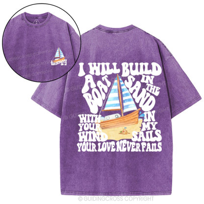 I Will Build A Boat In The Sand Christian Washed T-Shirt