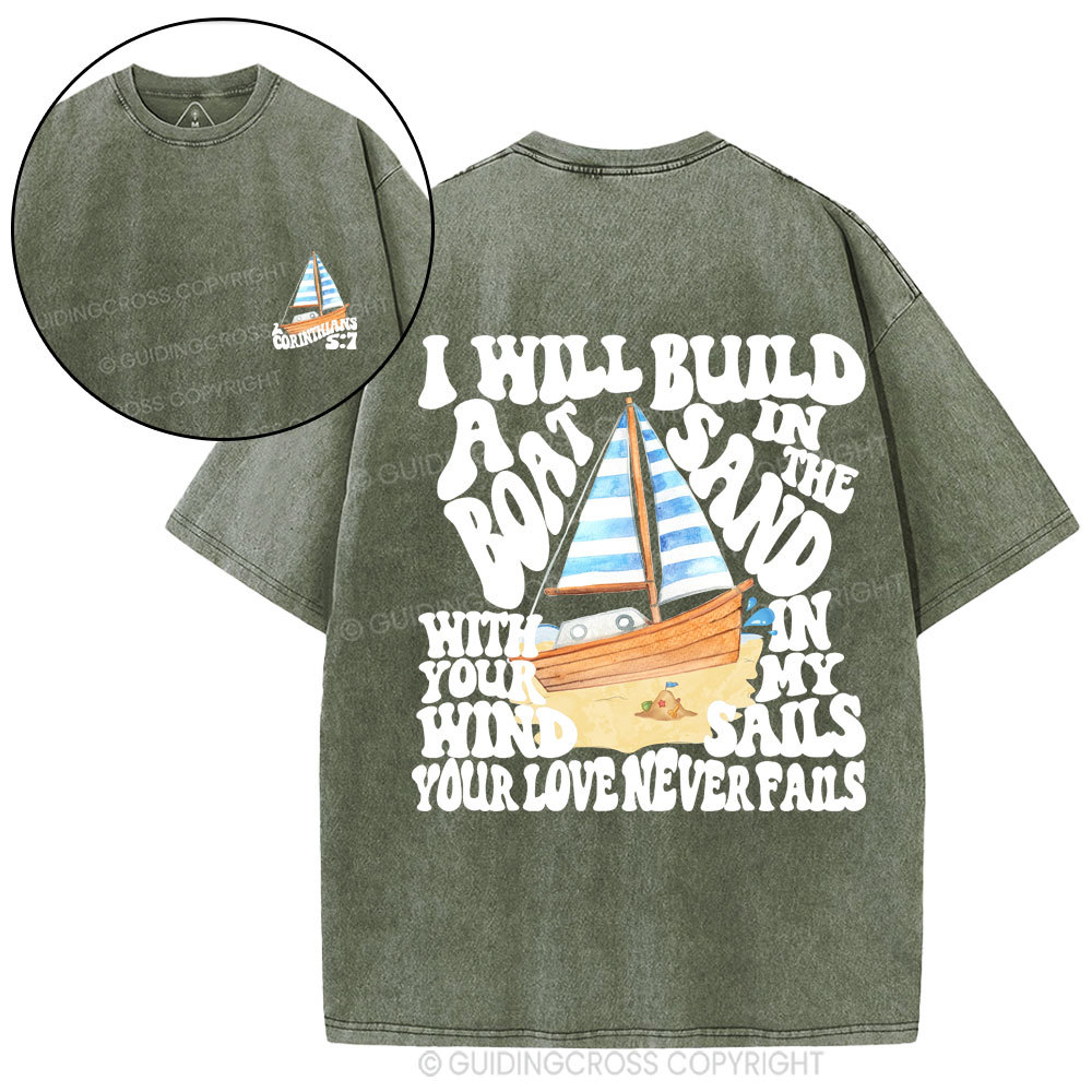 I Will Build A Boat In The Sand Christian Washed T-Shirt