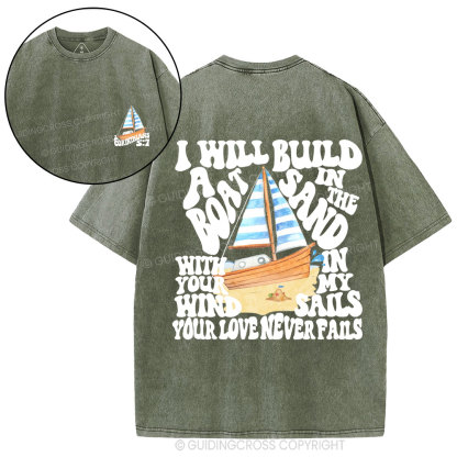 I Will Build A Boat In The Sand Christian Washed T-Shirt