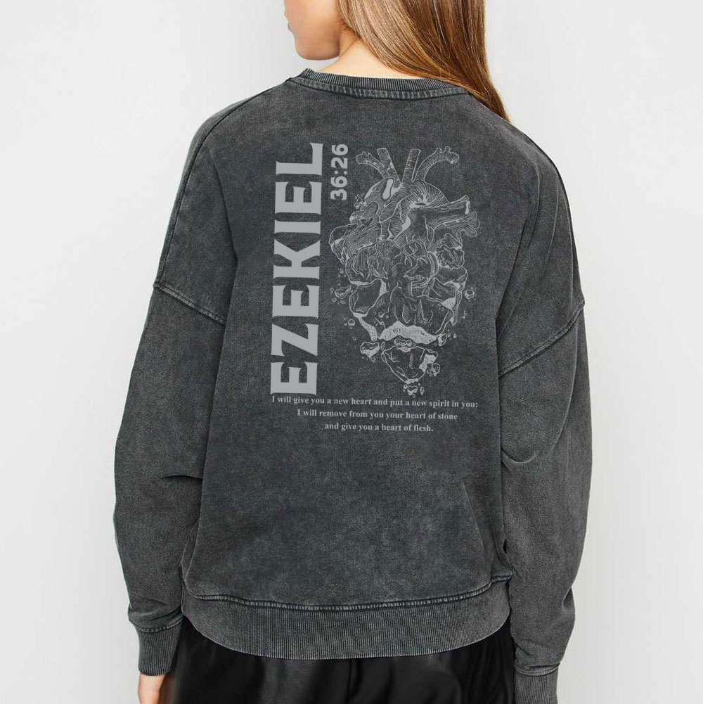 I Will Give You A New Heart And Put A New Spirit Christian Washed Sweatshirt