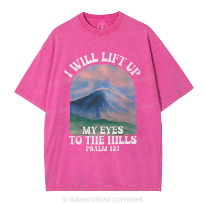 I Will Lift Up To The Hills Chrsitian Washed T-Shirt