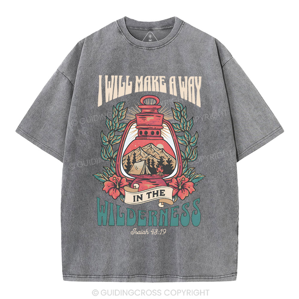 I Will Make A Way In The Wilderness Christian Washed T-Shirt
