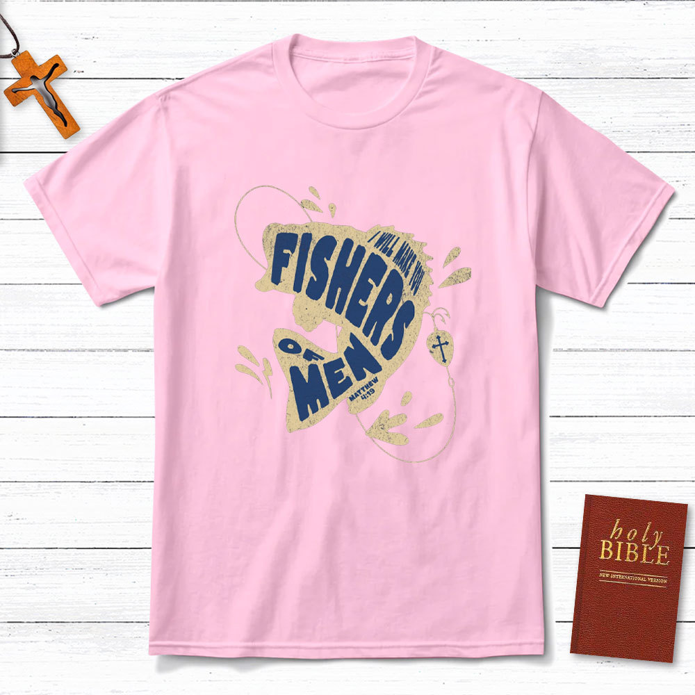 I Will Make You Fishers Of Men Christian T-Shirt