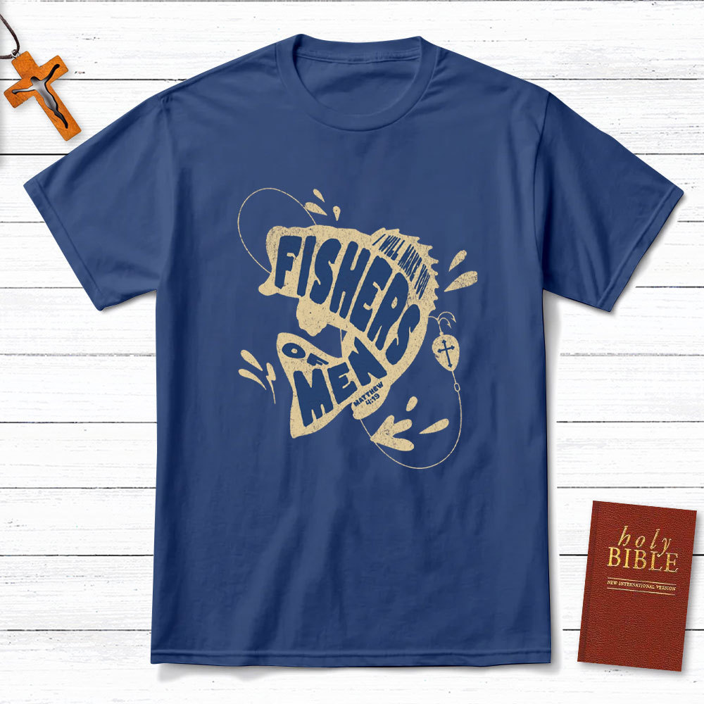 I Will Make You Fishers Of Men Christian T-Shirt