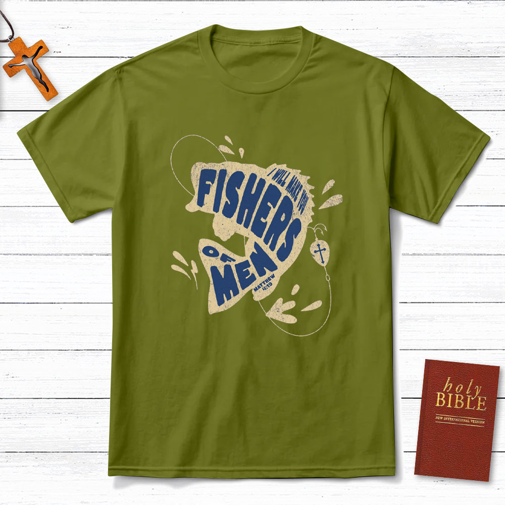 I Will Make You Fishers Of Men Christian T-Shirt