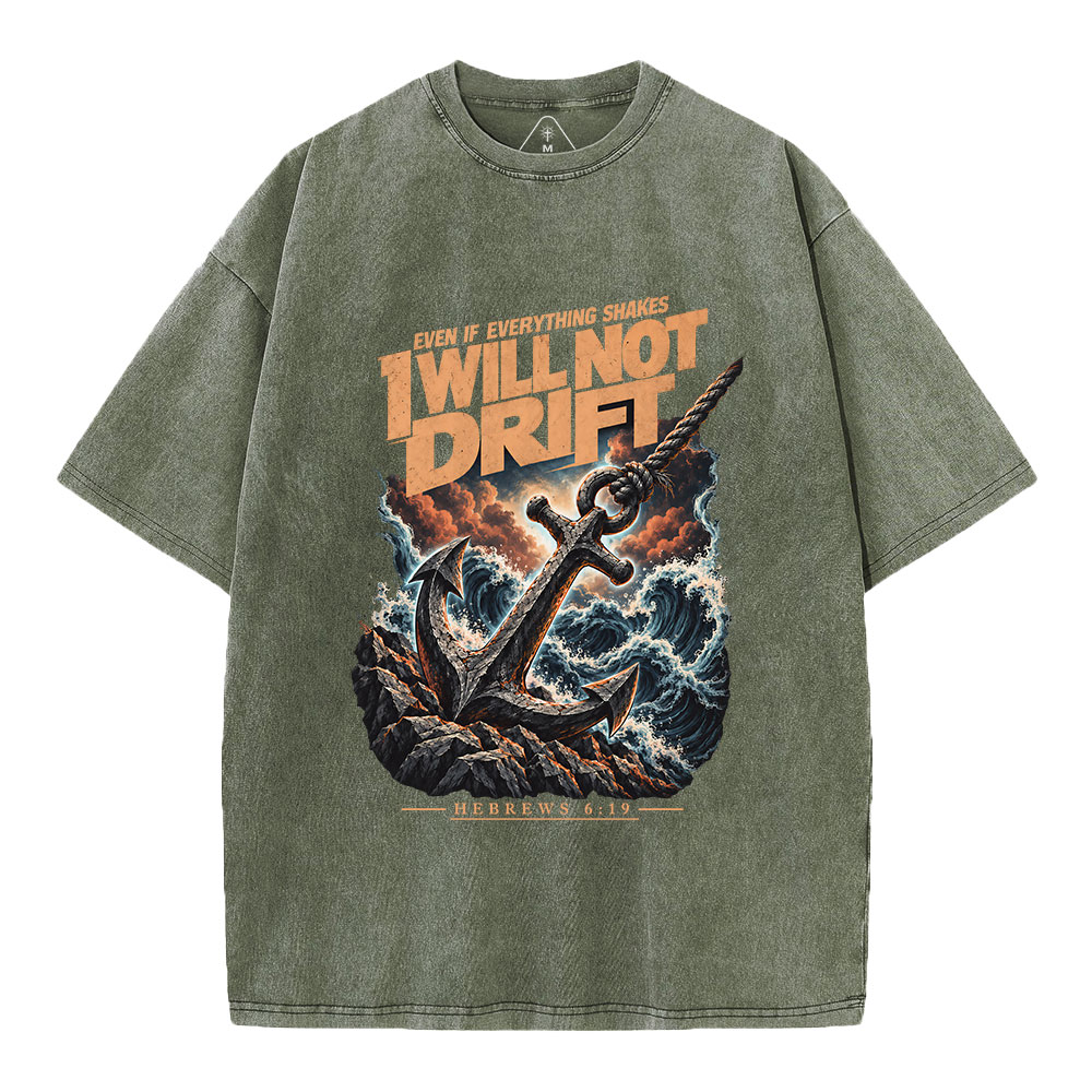 I Will Not Drift Christian Washed T-Shirt