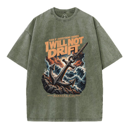 I Will Not Drift Christian Washed T-Shirt