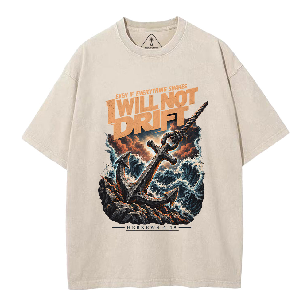 I Will Not Drift Christian Washed T-Shirt