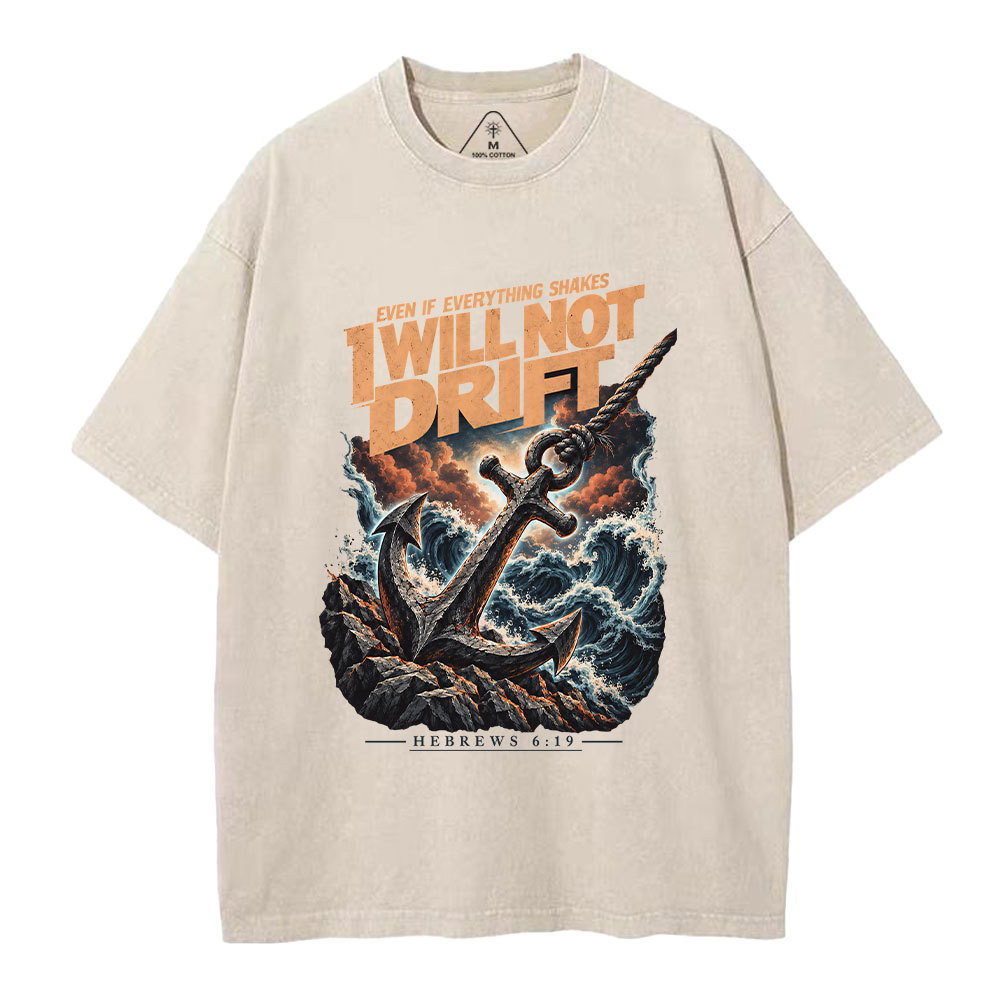 I Will Not Drift Christian Washed T-Shirt