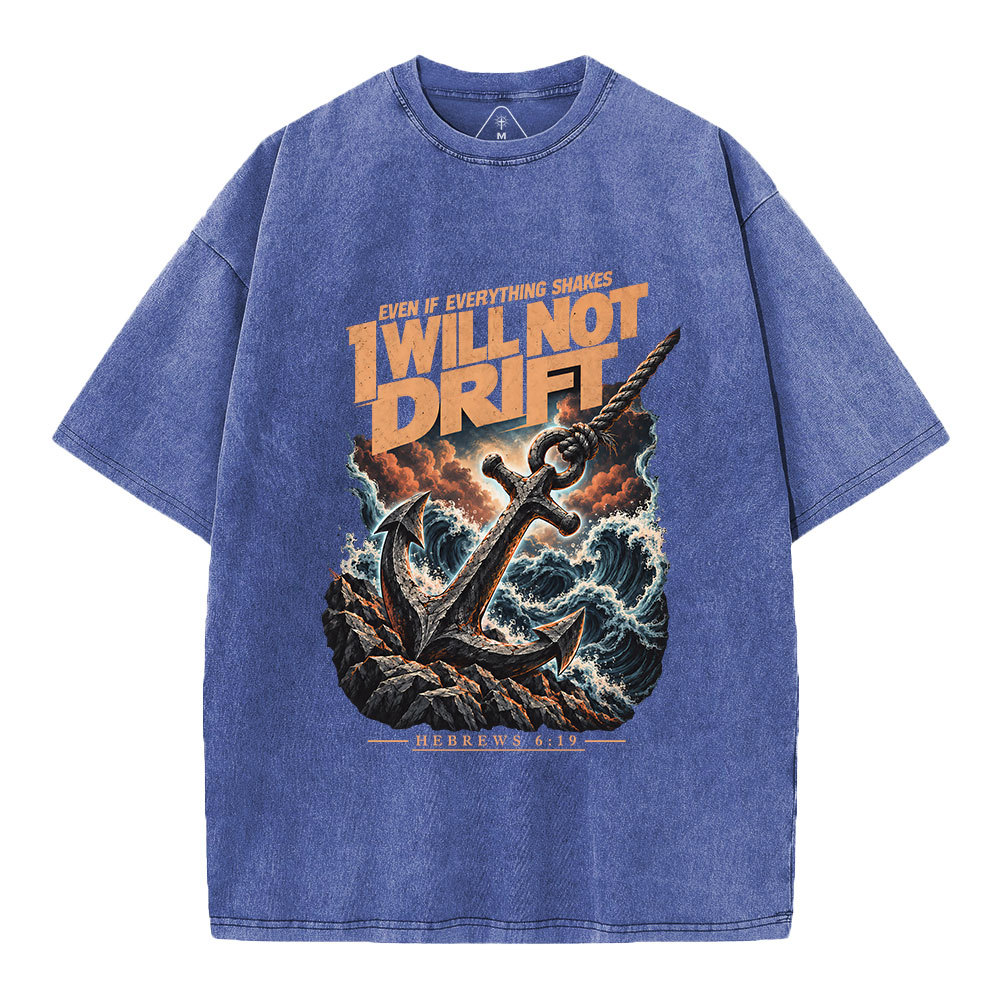 I Will Not Drift Christian Washed T-Shirt