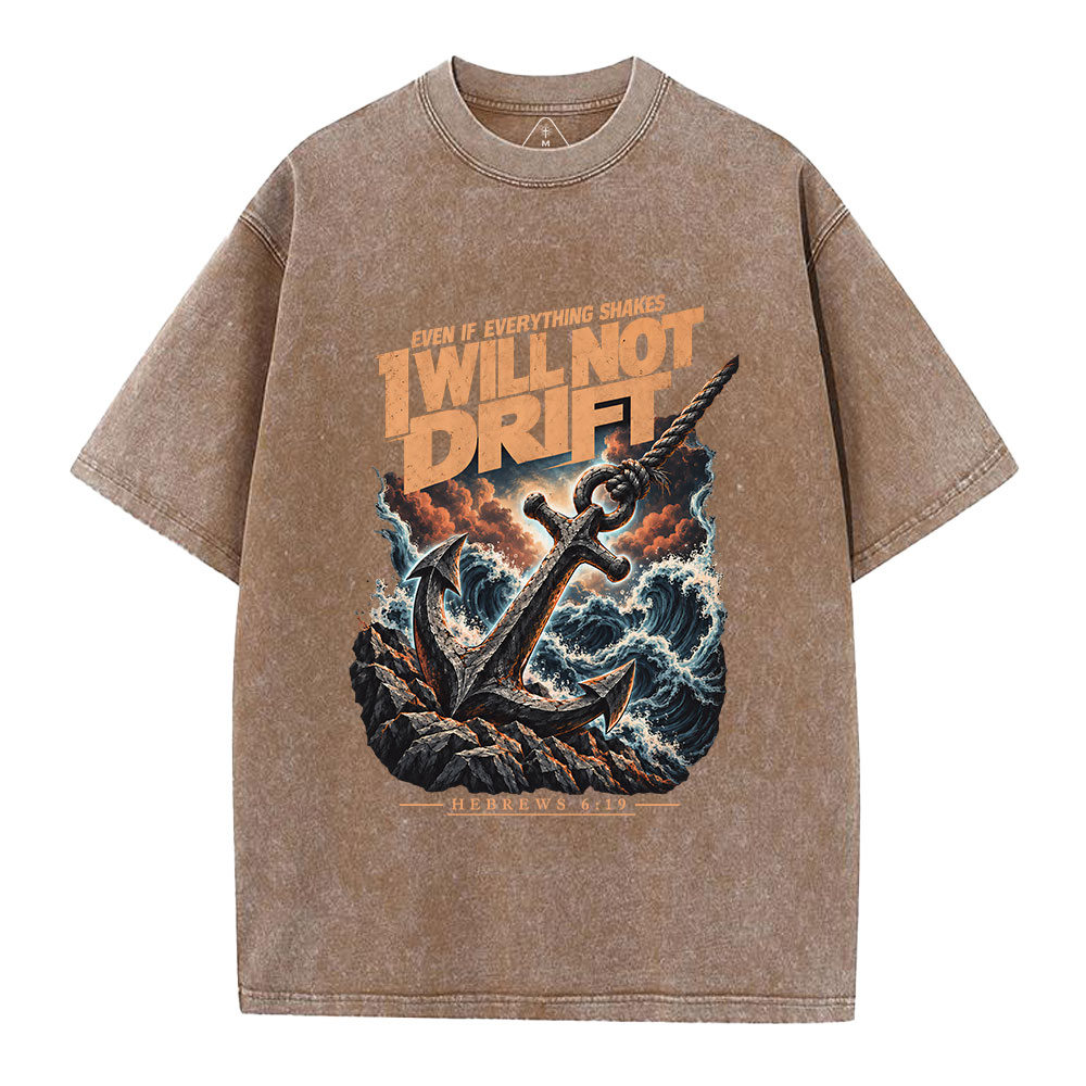 I Will Not Drift Christian Washed T-Shirt