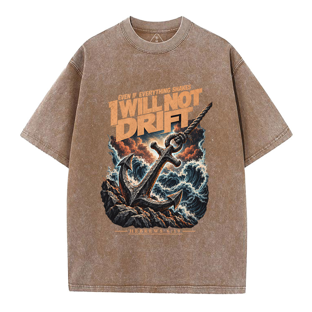 I Will Not Drift Christian Washed T-Shirt