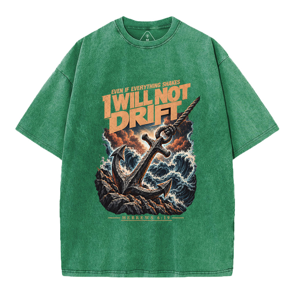 I Will Not Drift Christian Washed T-Shirt