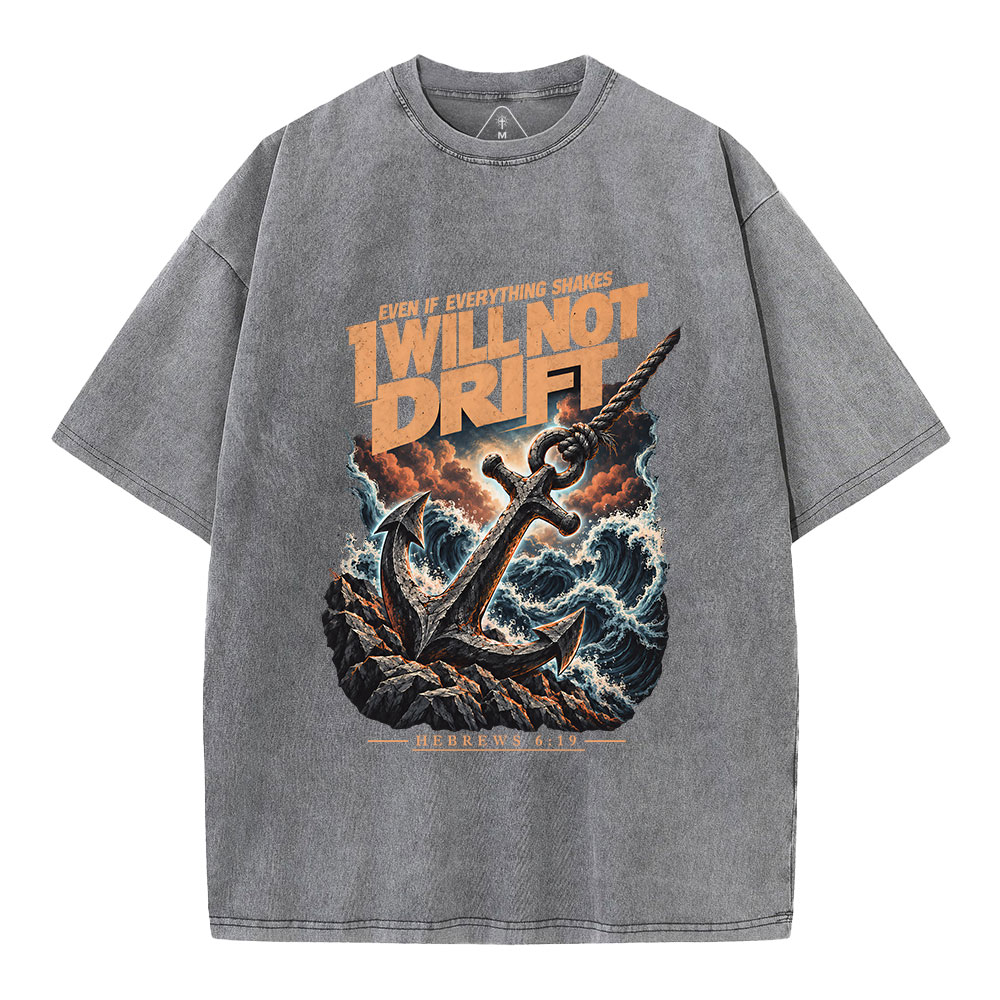 I Will Not Drift Christian Washed T-Shirt