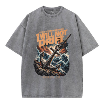I Will Not Drift Christian Washed T-Shirt