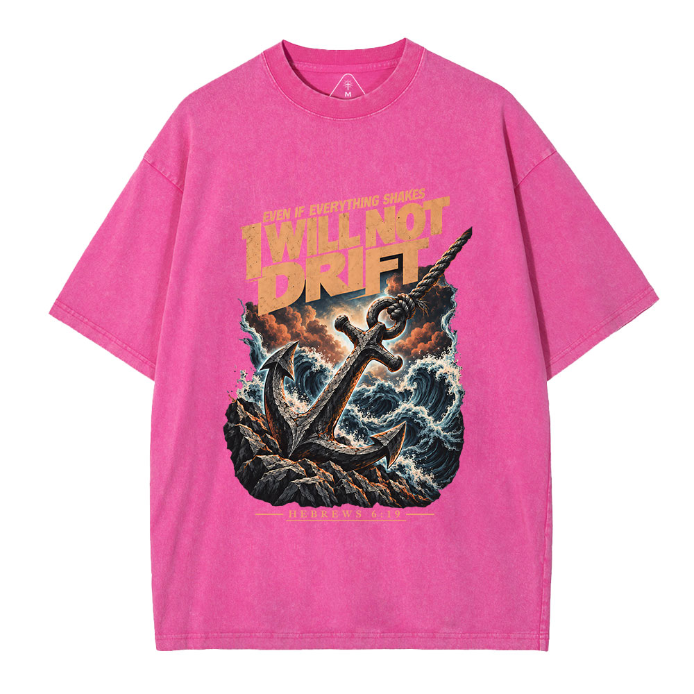 I Will Not Drift Christian Washed T-Shirt