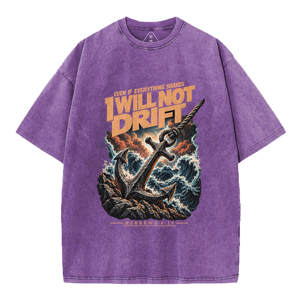 I Will Not Drift Christian Washed T-Shirt