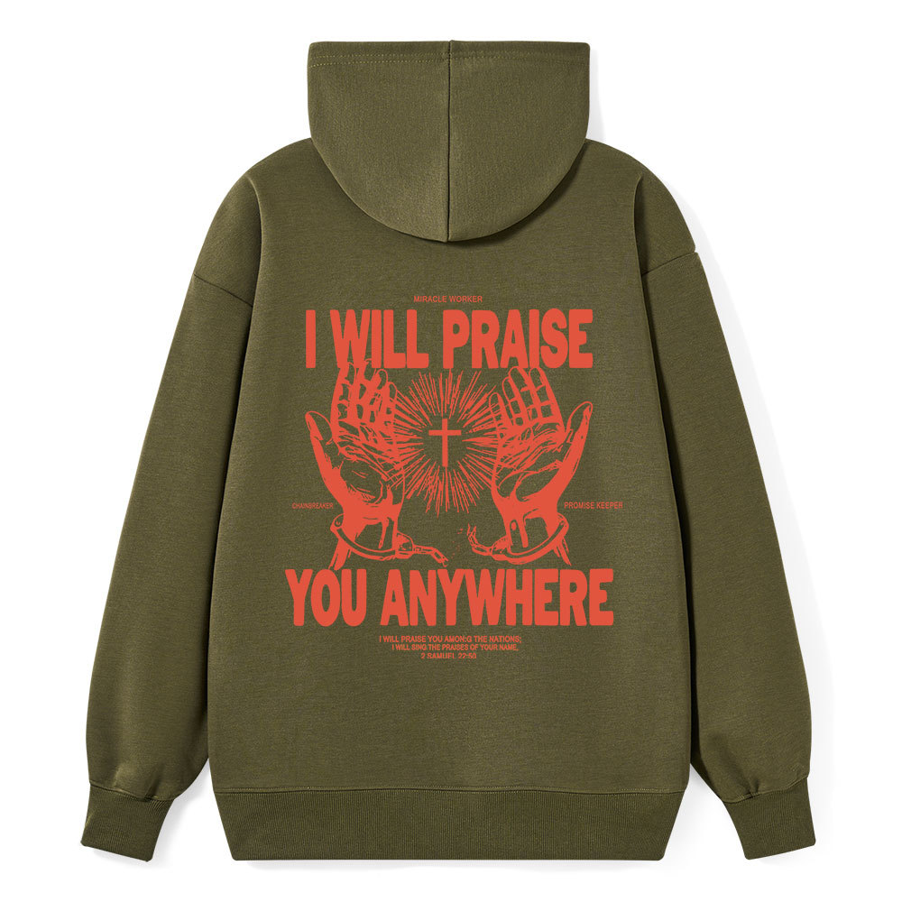 I Will Praise You Anywhere Classic Christian Hoodie