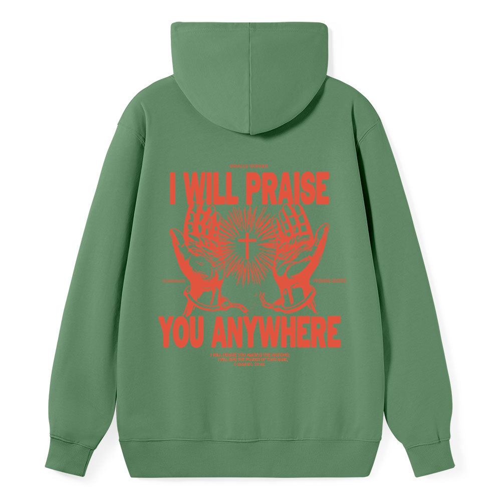 I Will Praise You Anywhere Classic Christian Hoodie