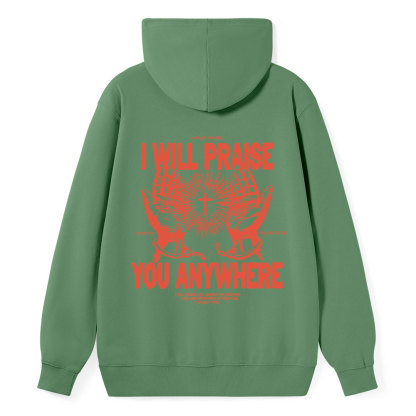 I Will Praise You Anywhere Classic Christian Hoodie