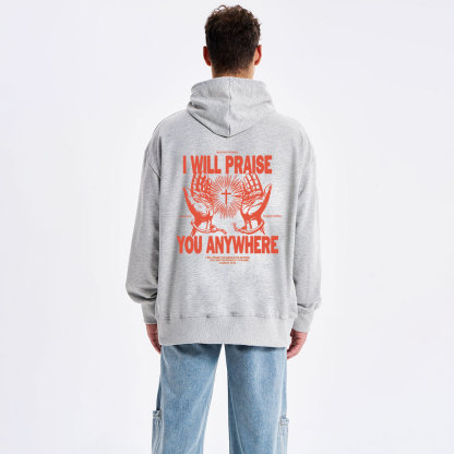 I Will Praise You Anywhere Classic Christian Hoodie
