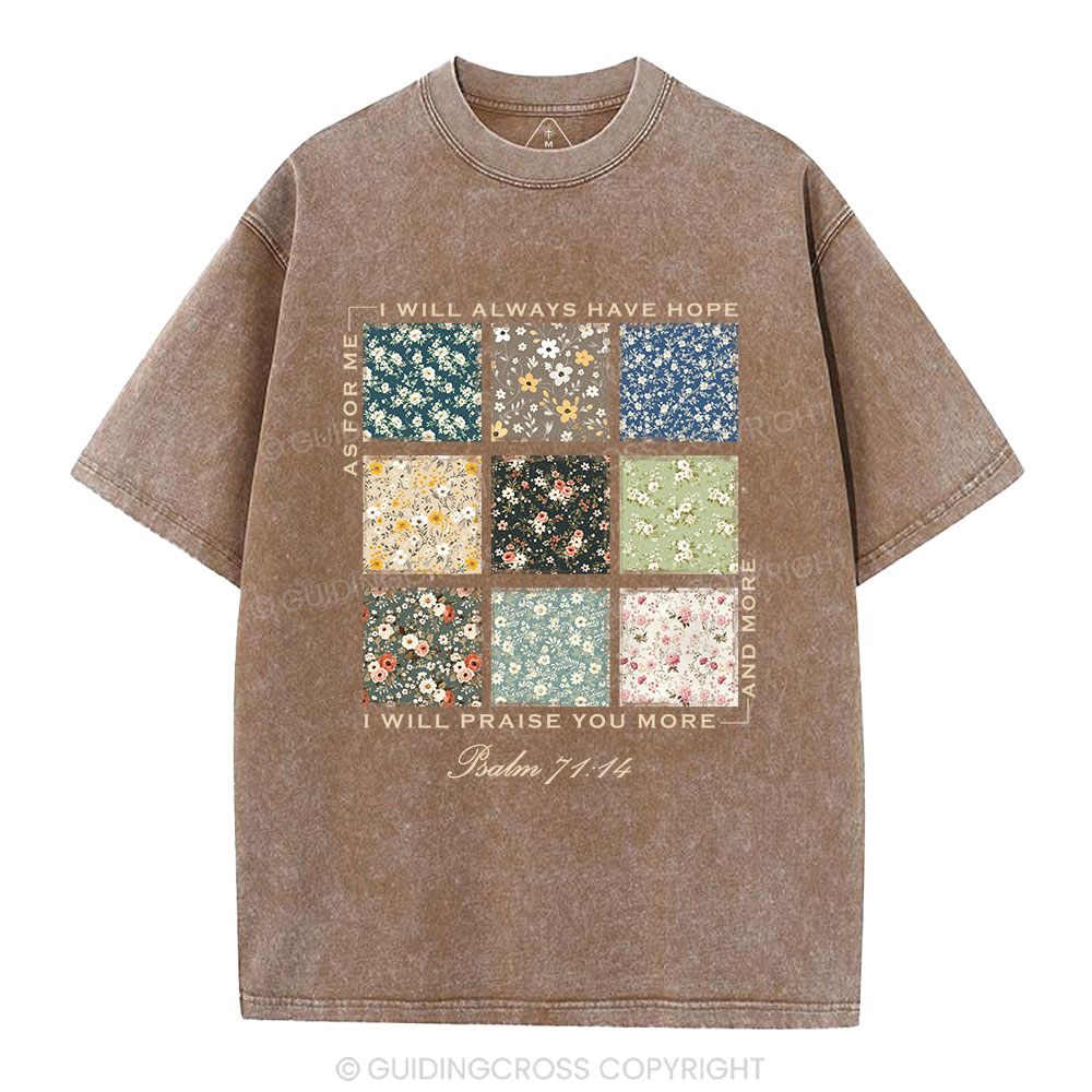 I Will Praise You More Christian Washed T-Shirt